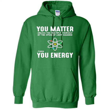 Neil deGrasse Tyson You Matter Then You Energy T-Shirt Irish Green