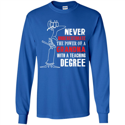 Never Underestimate The Power Of A Grandma With A Teaching Degree T-shirt Royal