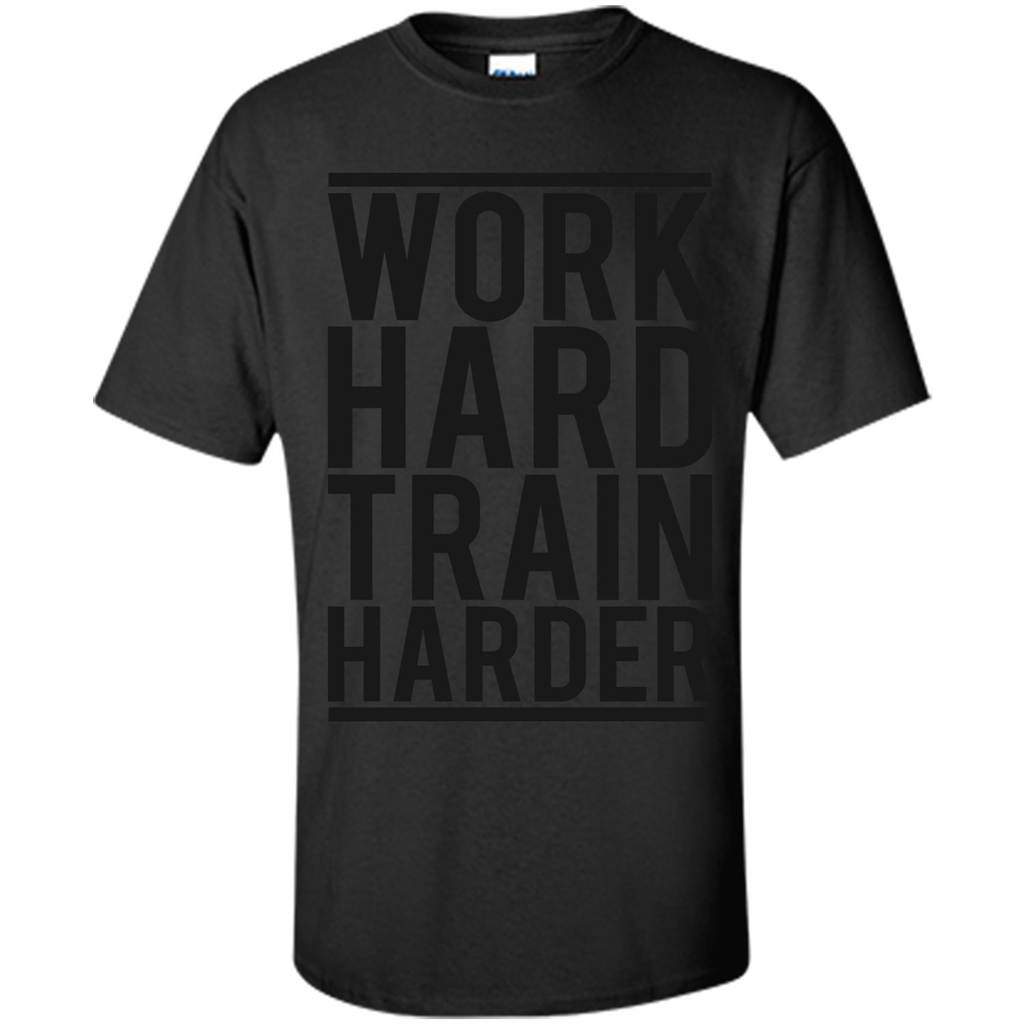 Motivational Quotes T-Shirt Work Hard Train Harder