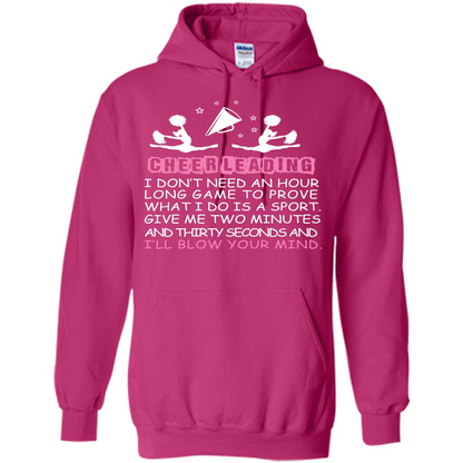 Cheerleading I Don’t Need An Hour Long Game To Prove T-shirt Heliconia