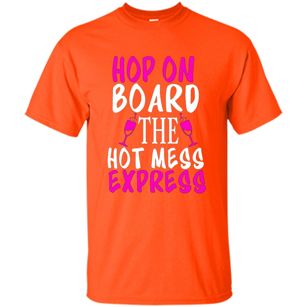 Wine T-shirt Hop On Board The Hot Mess Express Orange