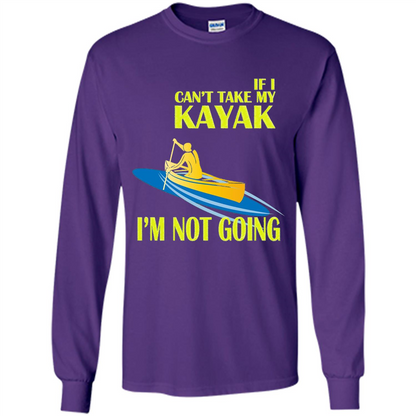Kayaking T-shirt - If I can't take my KAYAK I'm not going Purple