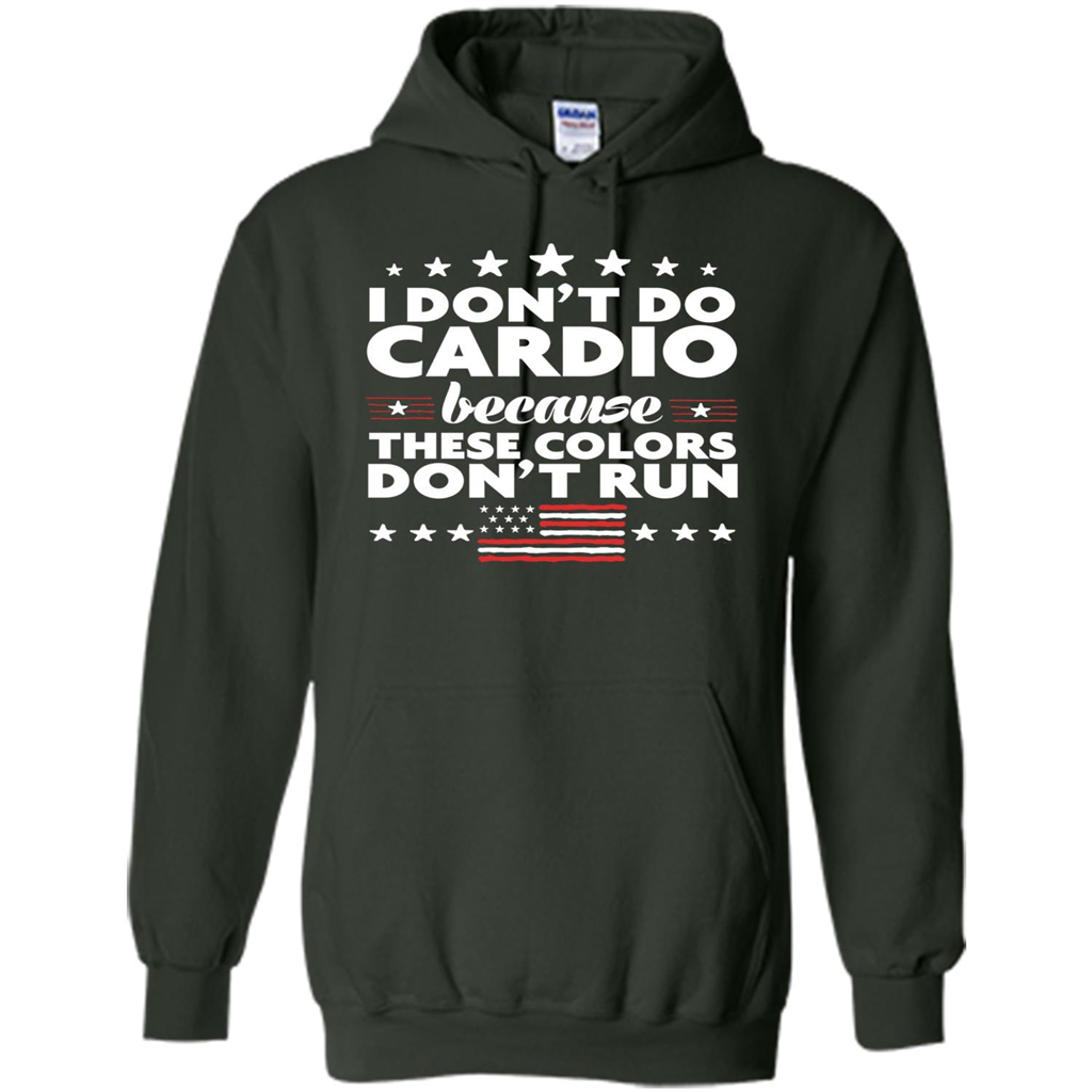Funny 4th of July T-shirt I Don't Do Cardio Forest Green