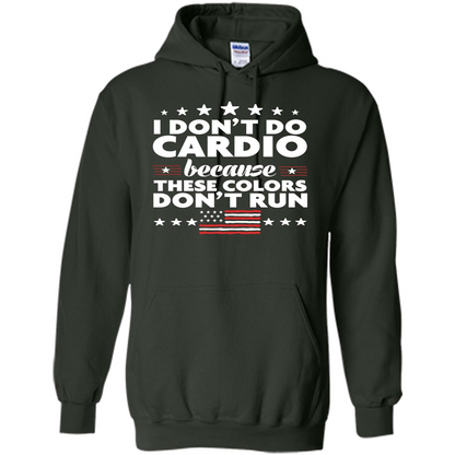 Funny 4th of July T-shirt I Don't Do Cardio Forest Green