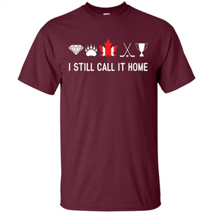 Canada T-shirt I Still Call It Home T-shirt