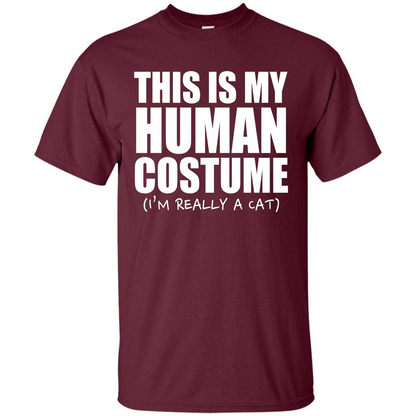 This Is My Human Costume I'm Really A Cat Halloween T-Shirt Maroon