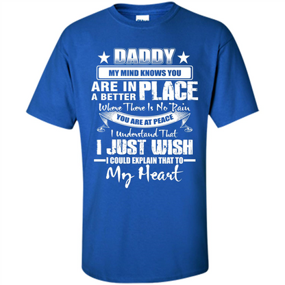 Daddy My Mind Knows You Are In A Better Place T-shirt Royal