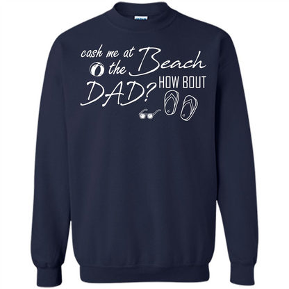 Fathers Day T-shirt Cash Me At The Beach How Bout Dad Navy