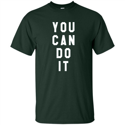 You Can Do It T-Shirt Forest Green