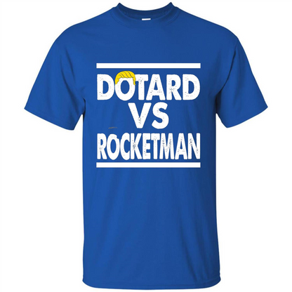 Funny American President T-shirt Dotard Vs Rocketman T-shirt Royal