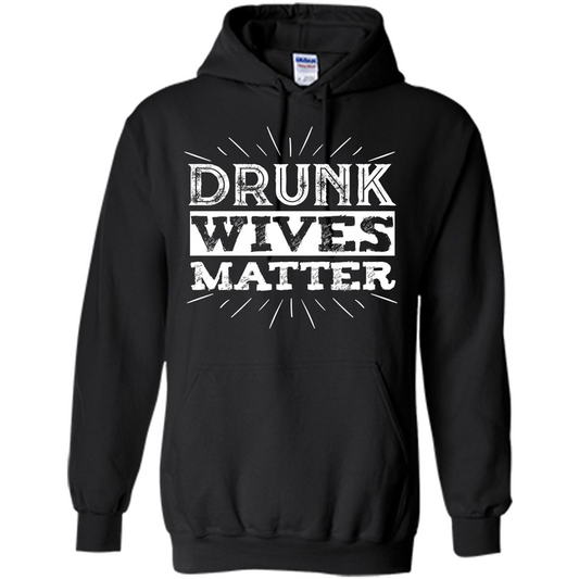 Drunk Wives Matter T-shirt Funny Saying Wine Wife Drinking White T-shirt Black