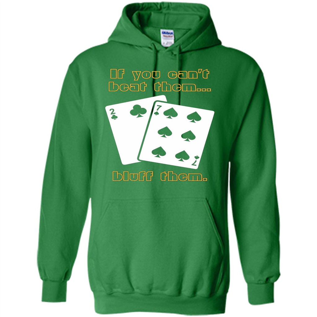 Funny Poker T-shirt If You Can't Beat Them Bluff Them Irish Green