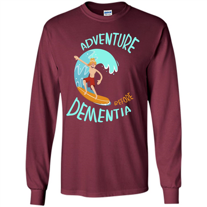 Adventurer T-shirt Adventure Before Dementia T-shirt Maroon