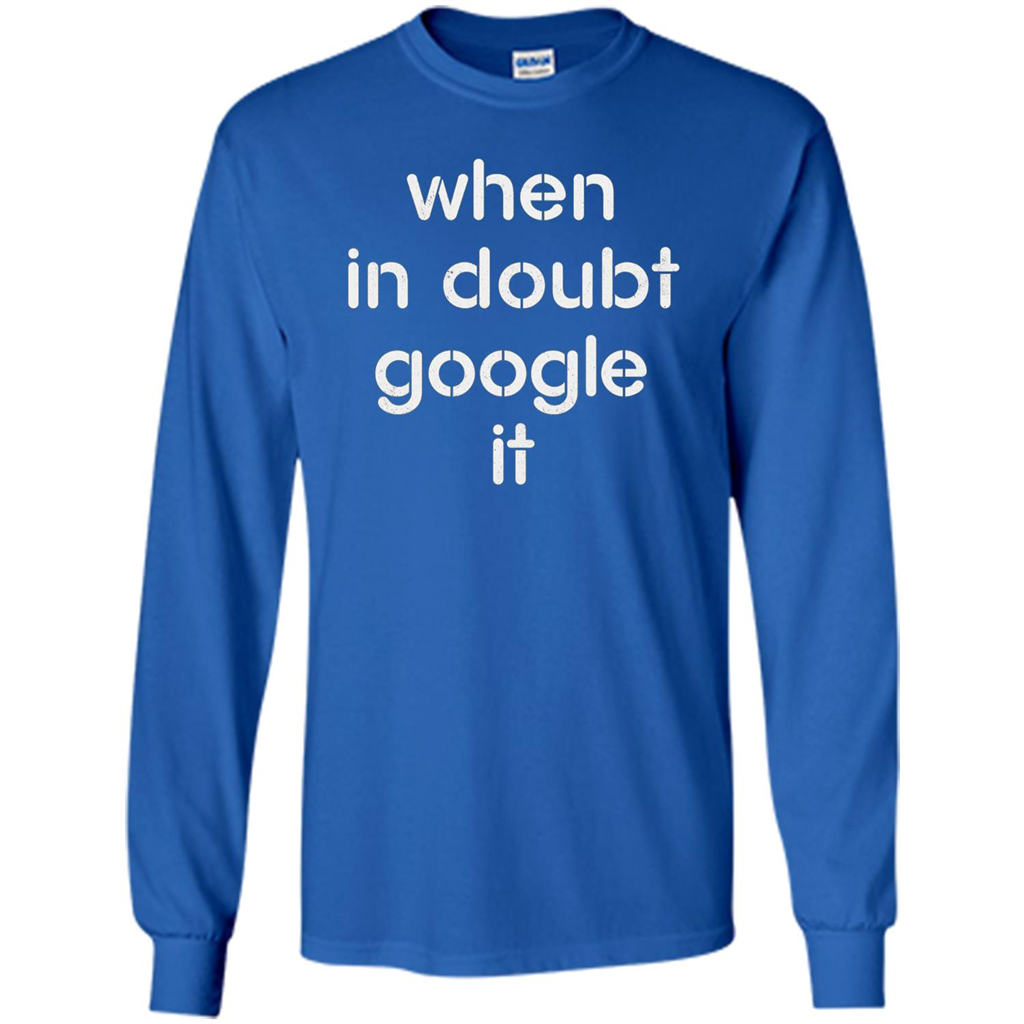 When In Doubt Google It T-shirt Royal