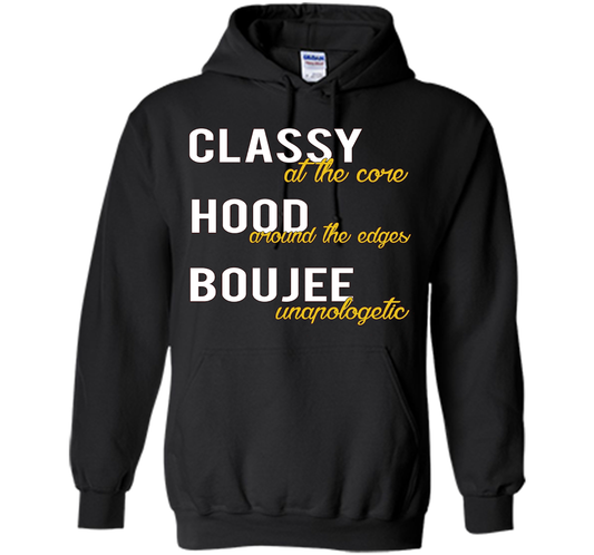 Classy At The Core Hood Around The Edges Boujee Unapologetic T-shirt Black