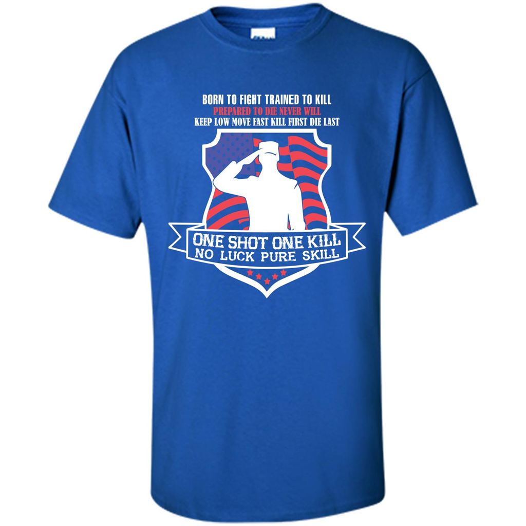 Military T-shirt Born To Fight Trained To Kill Royal