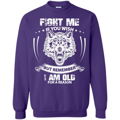 Fight Me If You Wish But Remember I Am Old For A Reason T-shirt Purple