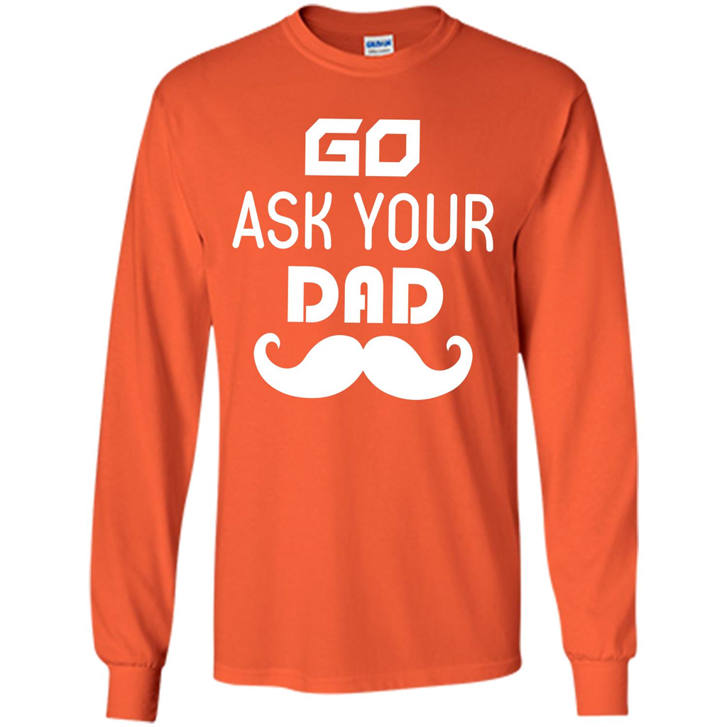 Mommy T-shirt Go Ask Your Dad Orange