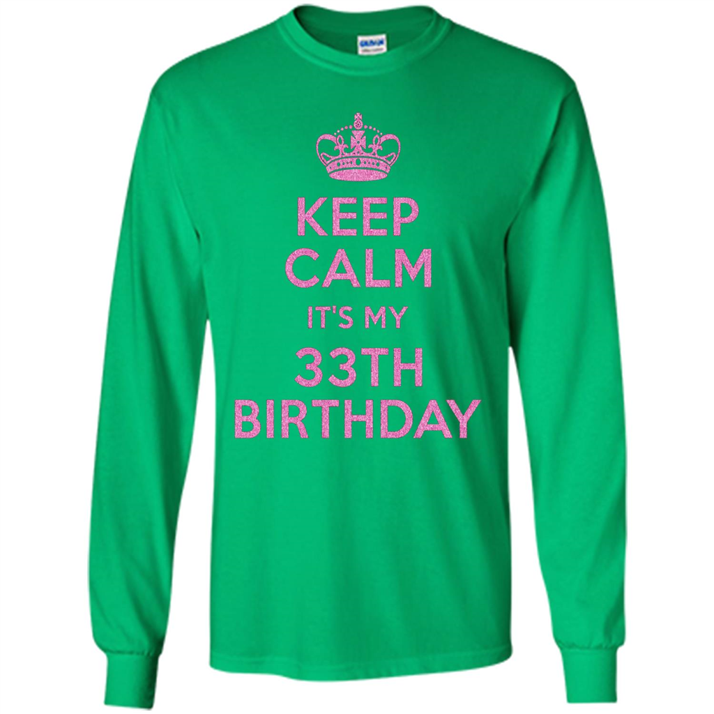 Keep Calm It's My 33th Birthday 33 Years Old T-shirt Irish Green