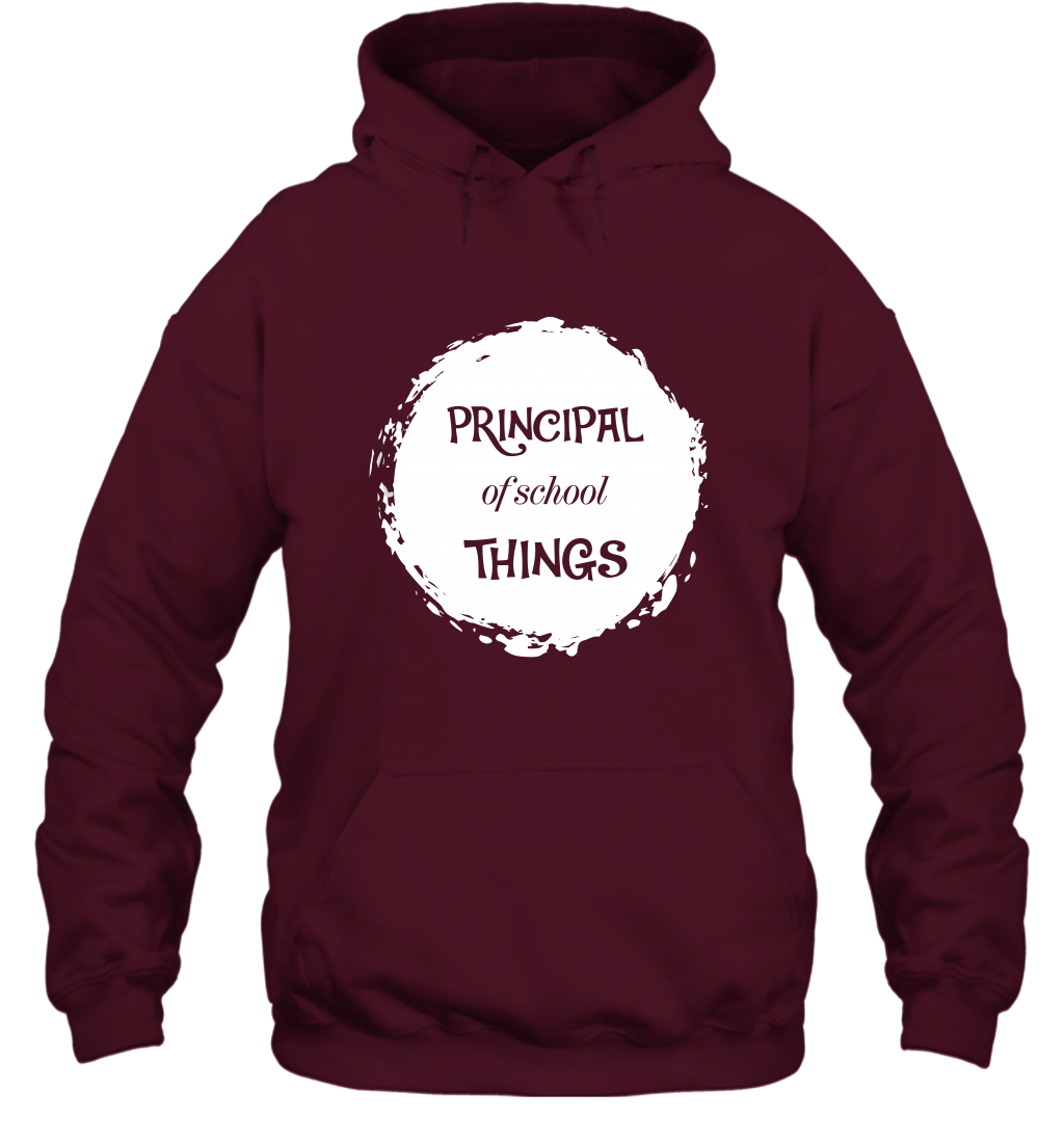 Principal Of School Things Shirt Hoodie Hoodie Maroon