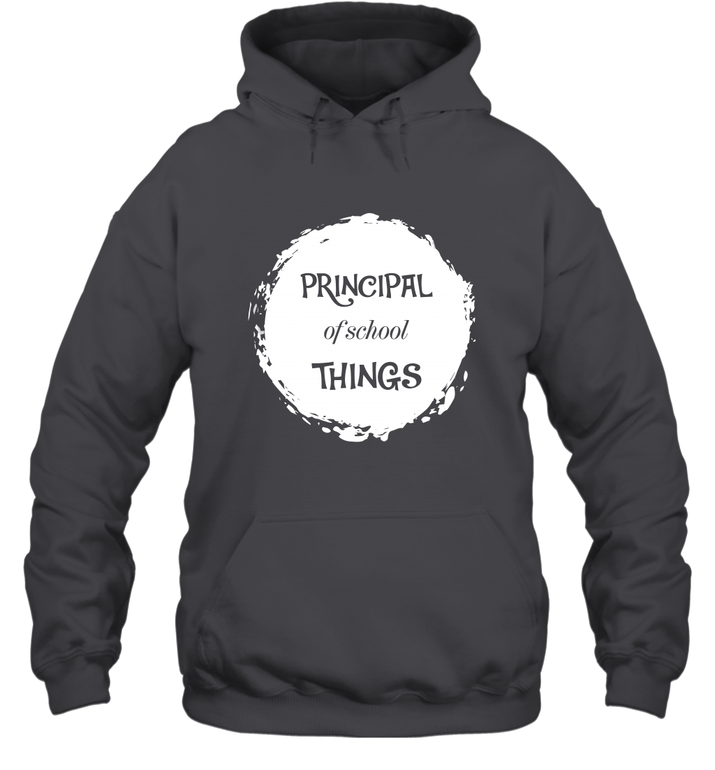 Principal Of School Things Shirt Hoodie Hoodie Dark Heather