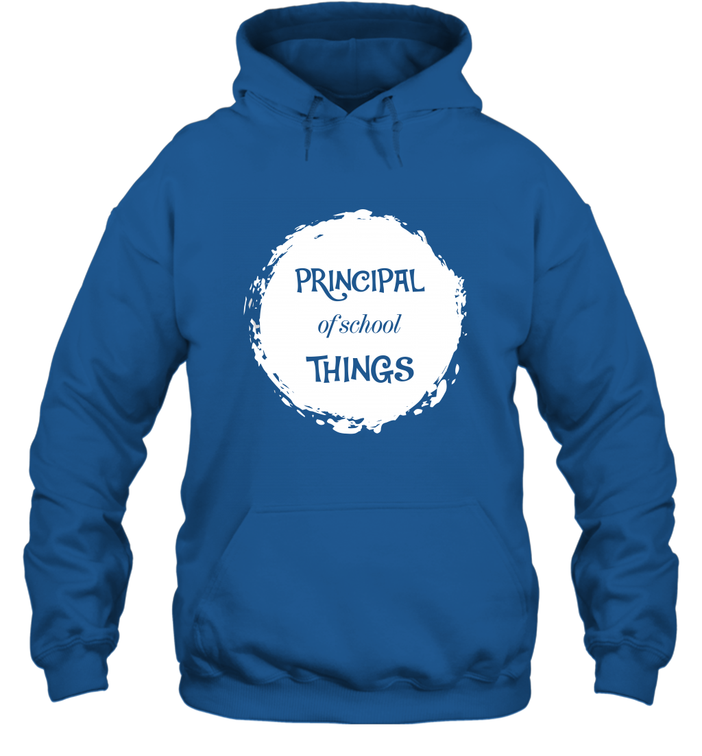 Principal Of School Things Shirt Hoodie Hoodie Royal