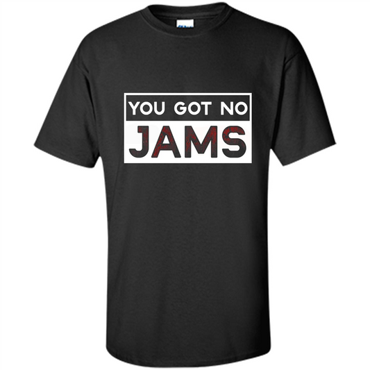You Got No Jams T-shirt Black
