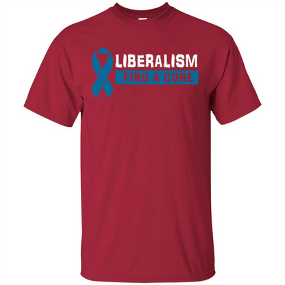 Cancer Awareness T-shirt Liberalism Find A Cure T-shirt Cardinal
