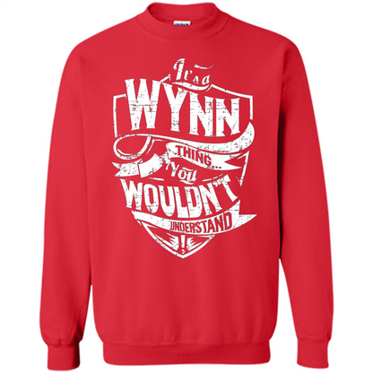 It's A Wynn Thing You Wouldn't Understand T-Shirt