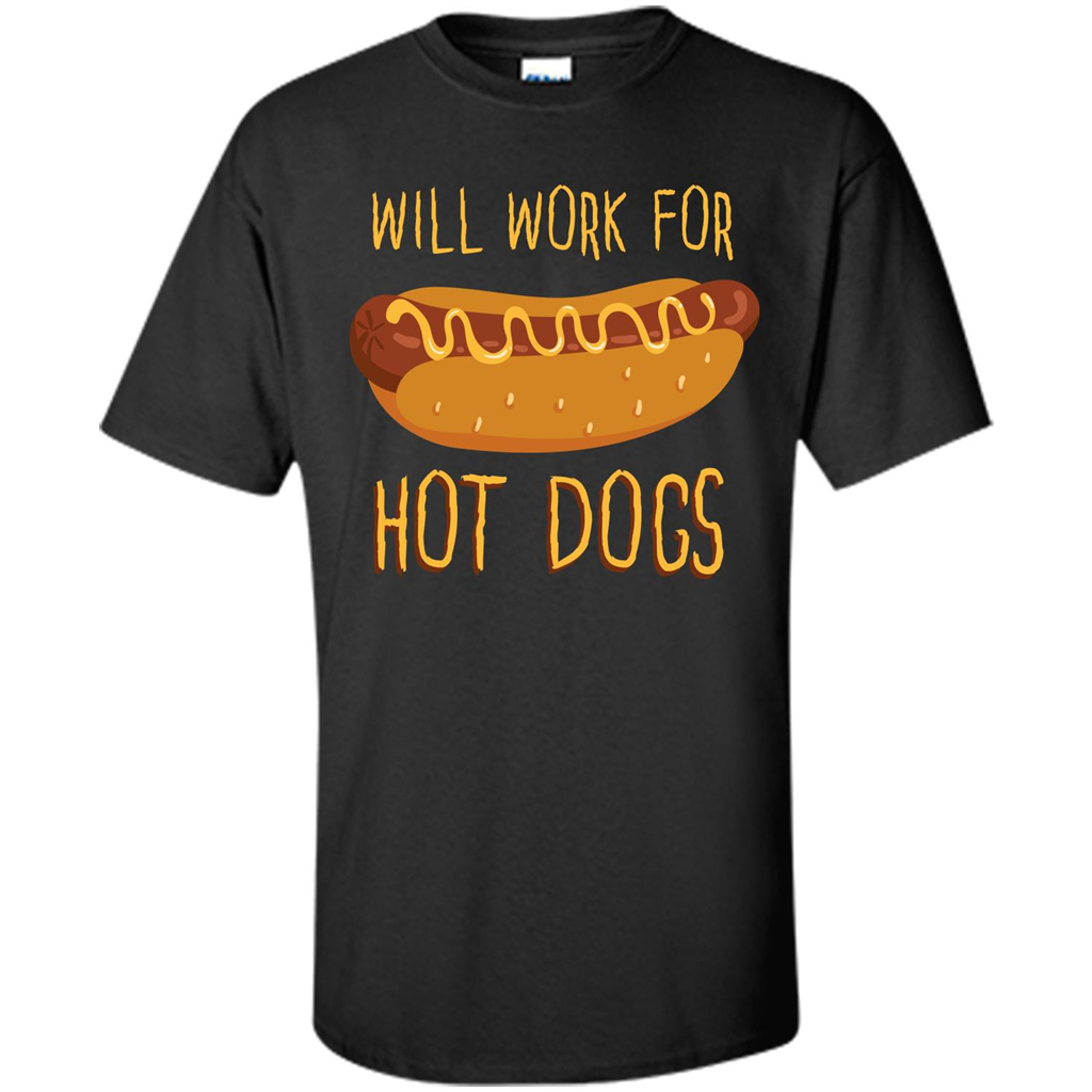 Hot Dogs T-shirt Will Work For Hot Dogs Black