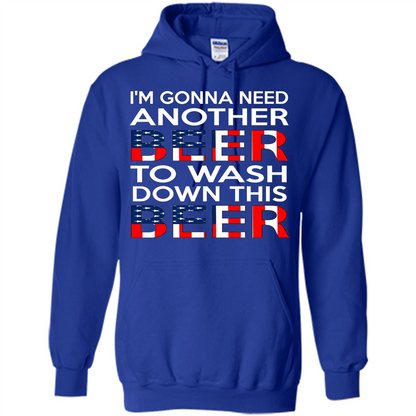 Beer T-Shirt I'm Gonna Need Another Beer To Wash Down This Beer Royal