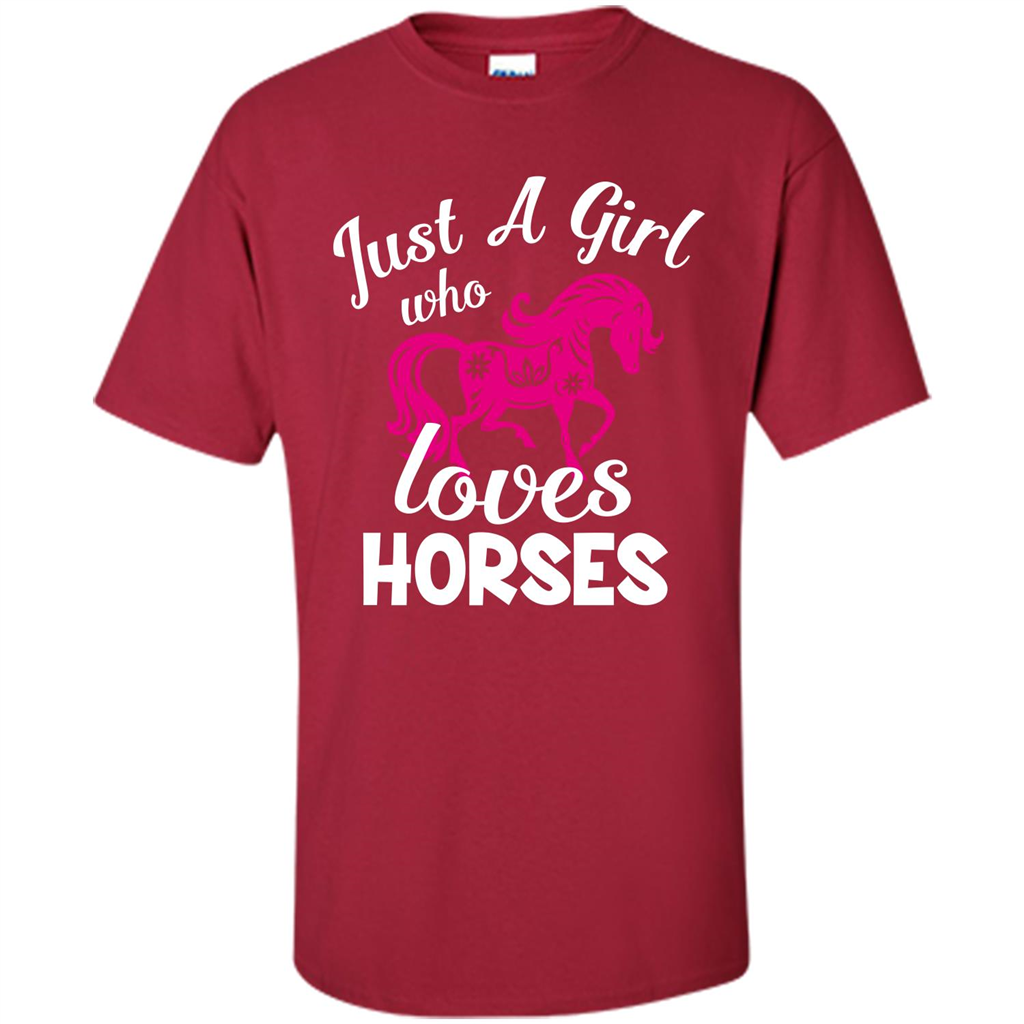 Horse Lover T-shirt Just A Girl Who Loves Horses Cardinal