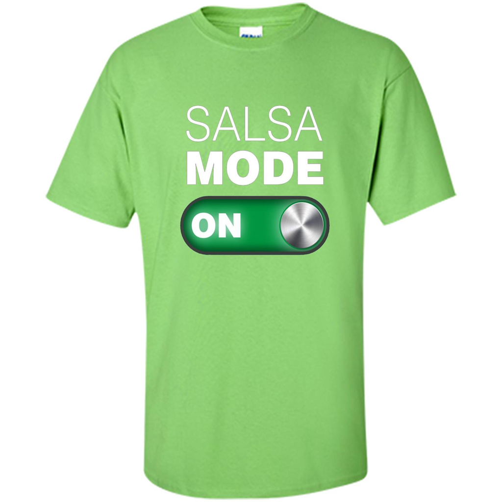 Salsa Mode On T-shirt. Great for Dance Class Lime