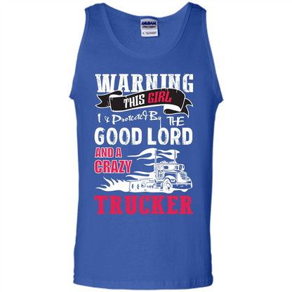 Trucker T-shirt Warning This Girl I _ Protected By A Crazy Trucker Royal