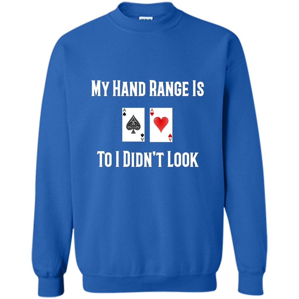 Poker Hand Range Is T-shirt To I Didn't Look