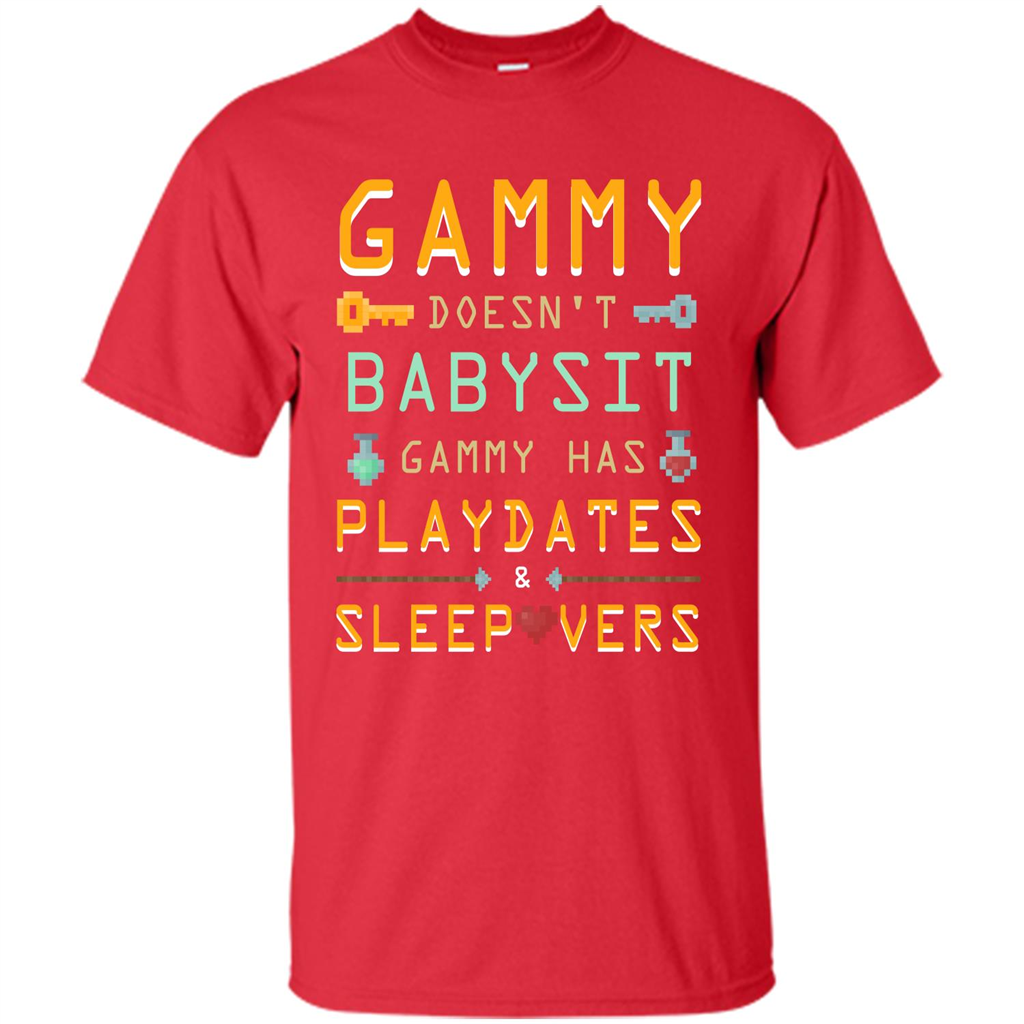 Nana T-shirt Gammy Doesn't Babysit Gammy Has Playdates Sleepovers Red