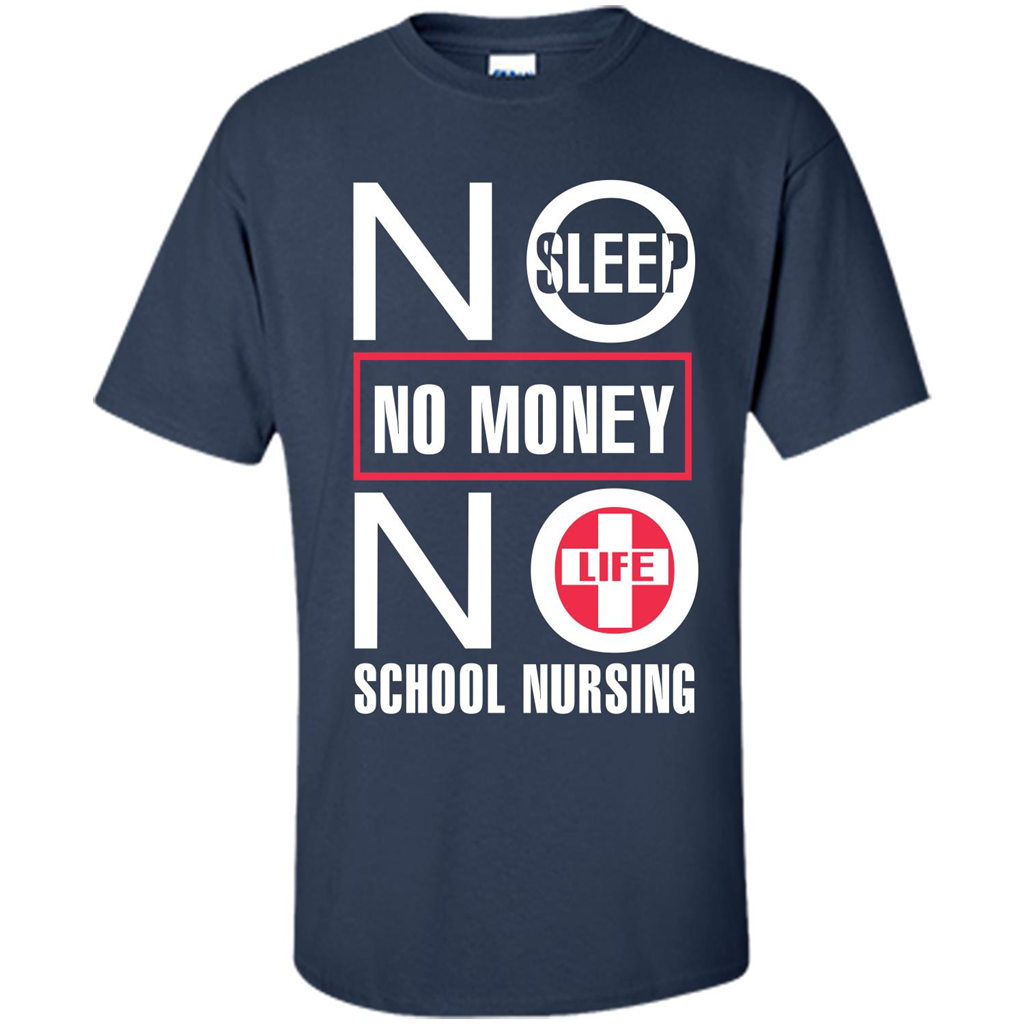 Nursing School T-shirt No Sleep No Money No Life Navy