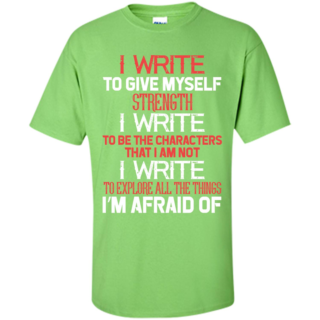 Motivational T-shirt I Write To Give Myself Strength Lime