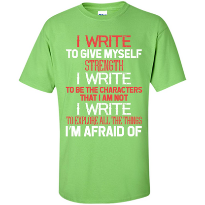 Motivational T-shirt I Write To Give Myself Strength Lime