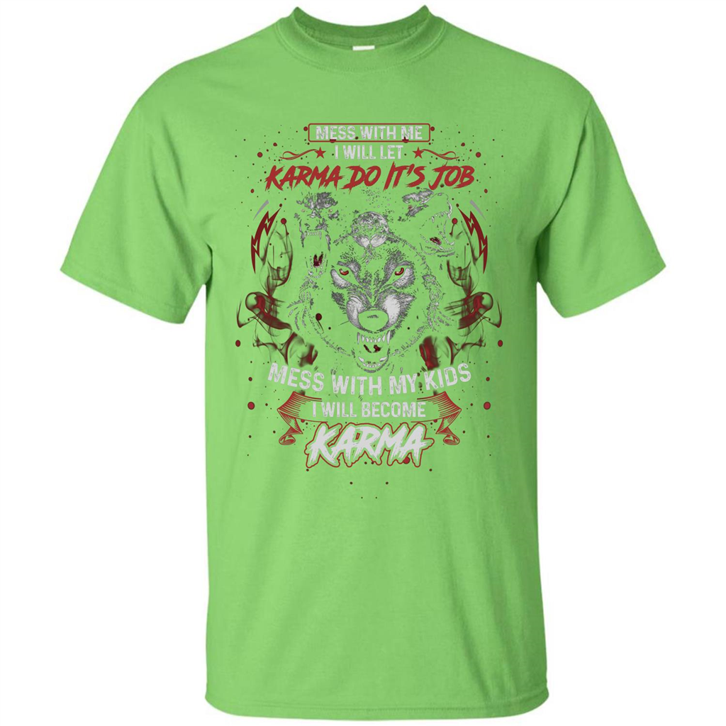 Mess With Me Ill Let Karma Do Its Job T-shirt Lime