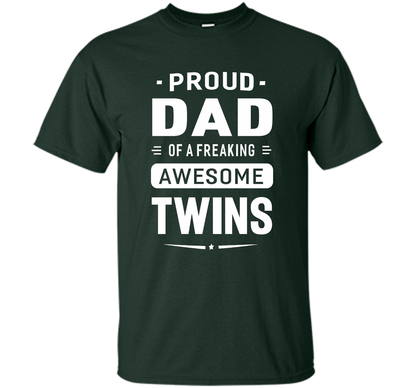 Proud Dad Of A Freaking Awesome Twins T-shirt cool shirt Forest Green