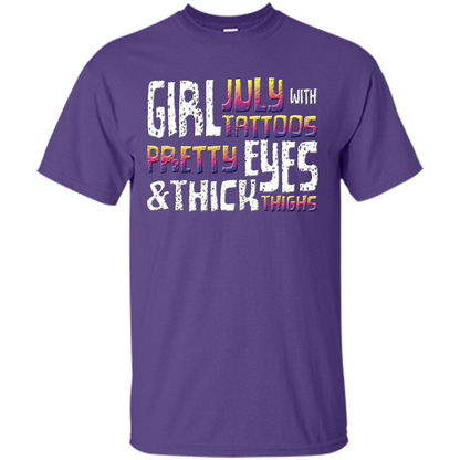 July Girl T-shirt With Tattoos Pretty Eyes and Thick Thighs Purple