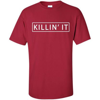 Killin' It Shirt Trendy T-shirt Cute Swag Hipster Dope Cardinal