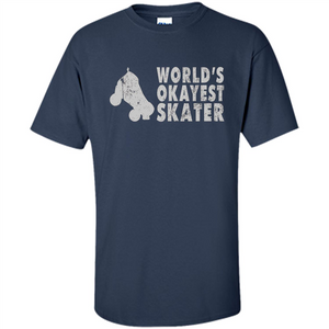 World's Okayest Skater T-shirt