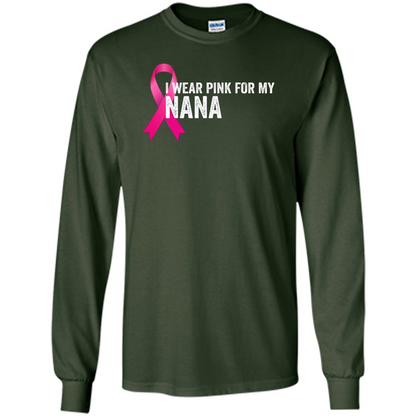 Breast Cancer Awareness T-shirt I Wear Pink For My Nana Forest Green