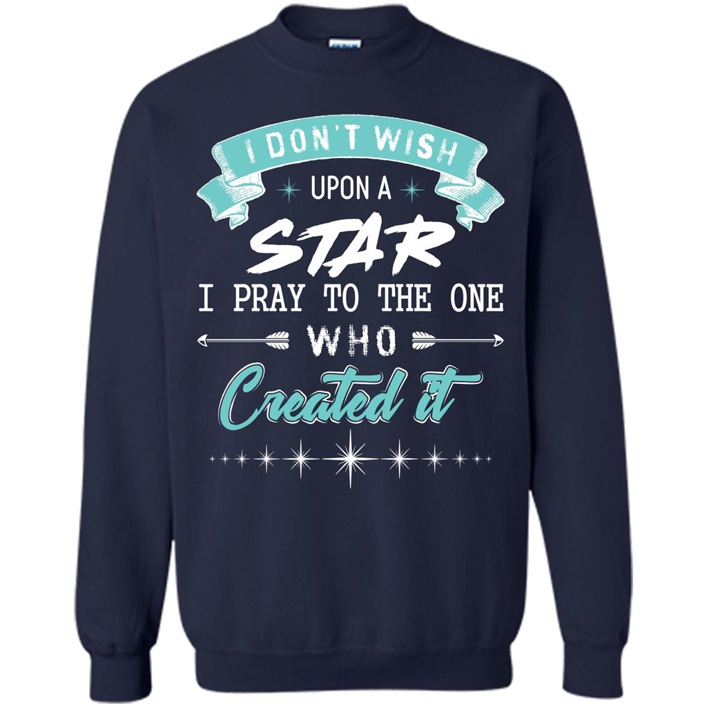 Christian T-shirt I Don’t Wish Upon A Star I Pray To The One Navy