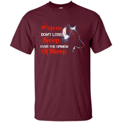 Wolves T-shirt Don't Lose Sleep Over The Opinion Of Sheep Maroon