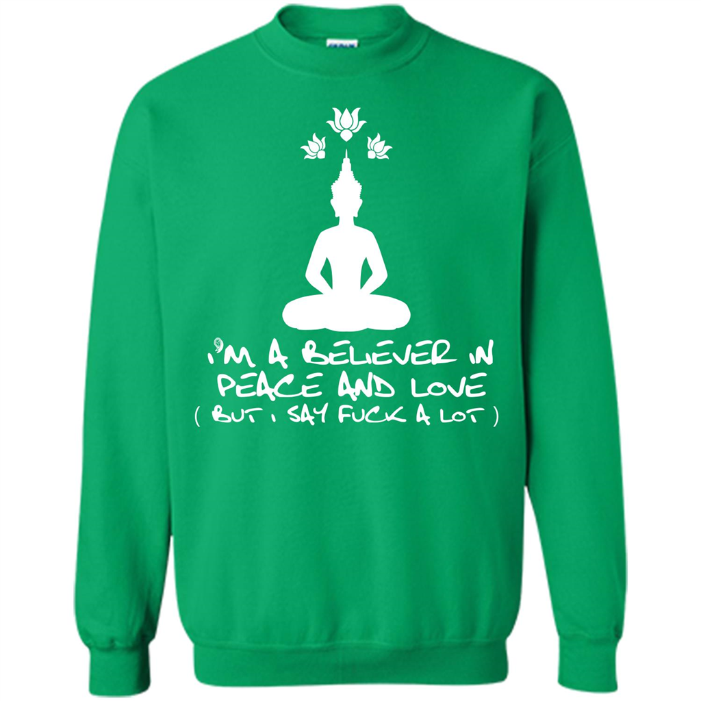 Buddhist T-shirt I'm A Believer In Peace And Love T-shirt Irish Green