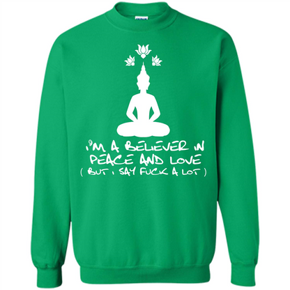 Buddhist T-shirt I'm A Believer In Peace And Love T-shirt Irish Green