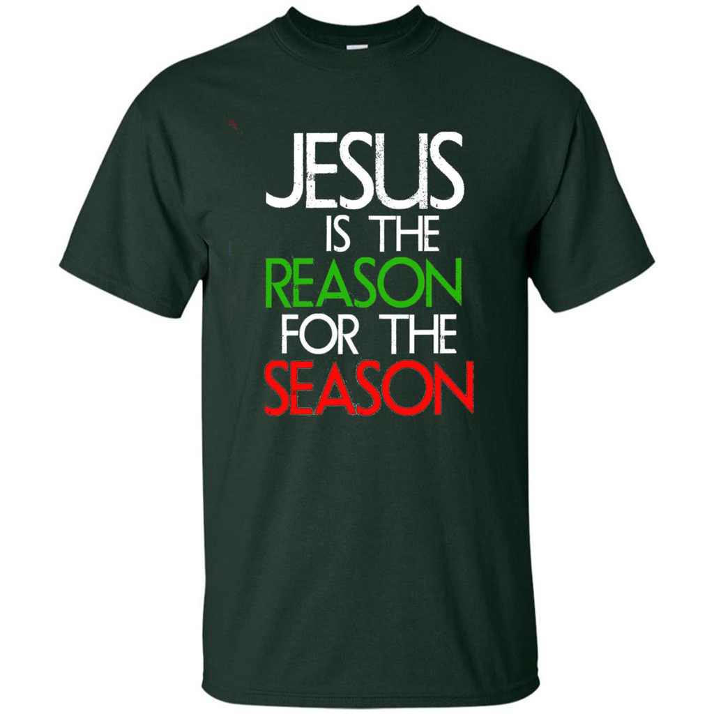 Jesus Is The Reason For The Season Christmas Christian T-Shirt Forest Green